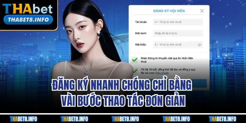 Đăng ký nhanh chóng chỉ bằng vài bước Đăng ký nhanh chóng chỉ bằng vài bước