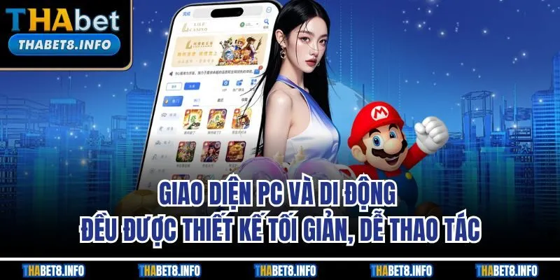 Giao diện PC và di động đều được thiết kế tối giản, dễ thao tác Giao diện PC và di động đều được thiết kế tối giản, dễ thao tác