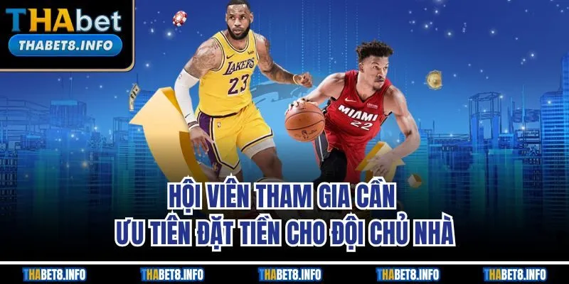 Hội viên tham gia cần ưu tiên đặt tiền cho đội chủ nhà