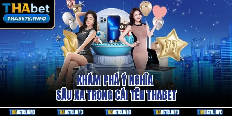 Khám phá ý nghĩa sâu xa trong cái tên Thabet