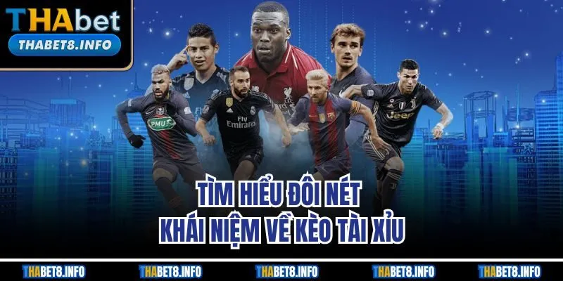 Tìm hiểu đôi nét khái niệm về kèo tài xỉu