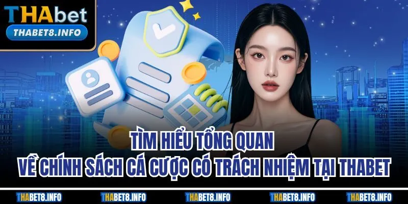 Tìm hiểu tổng quan về chính sách cá cược có trách nhiệm tại THABET