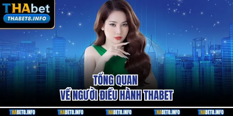 Tổng quan về người điều hành Thabet