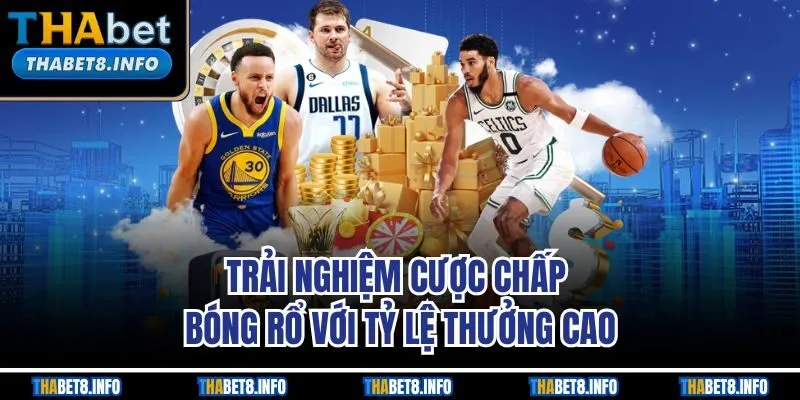 Trải nghiệm cược chấp bóng rổ với tỷ lệ thưởng cao