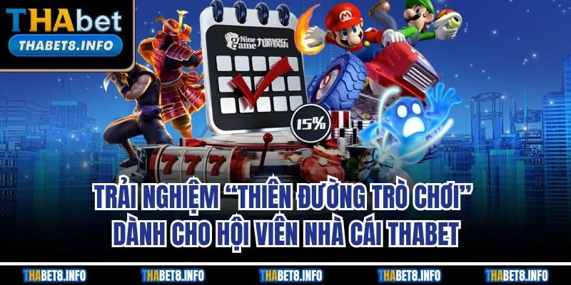 Thiên đường trò chơi cho hội viên nhà cái THABET Thiên đường trò chơi cho hội viên nhà cái THABET