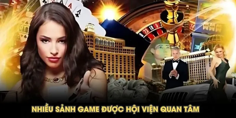 Nhiều sảnh game được hội viện quan tâm